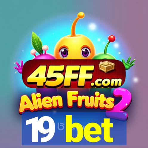 19 bet